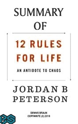 Summary of 12 Rules for life: an antidote to chaos